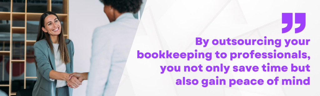 Woman shaking hands with another professional in an office setting. Quote text reads: “By outsourcing your bookkeeping to professionals, you not only save time but also gain peace of mind.”