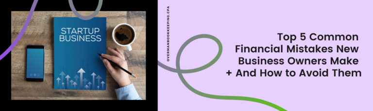 Featured image for Grace & Growth Financial Services article on common financial mistakes new business owners make, showing a startup business notebook, smartphone, and coffee beside the title text.