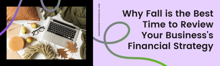 Featured image for Grace & Growth Financial Services article “Why Fall is the Best Time to Review Your Business’s Financial Strategy.” Image shows a laptop surrounded by fall-themed items like leaves, pears, wheat, envelopes, and glasses on a desk.