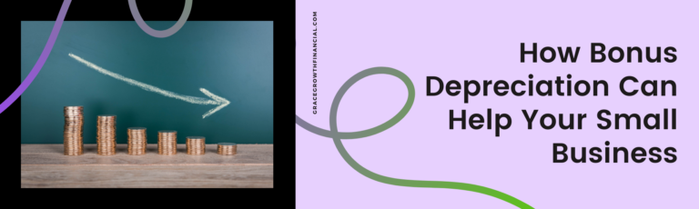 Featured image for Grace & Growth Financial Services article “How Bonus Depreciation Can Help Your Small Business.” Image shows stacks of coins decreasing in height with a chalk arrow pointing downward on a green background.