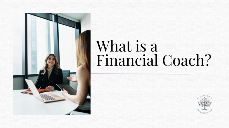 An article cover image featuring a woman meeting with a financial coach at a desk, discussing finances with a laptop open. Text on the image reads, “What is a Financial Coach?” with the Grace & Growth Financial Services logo in the corner.